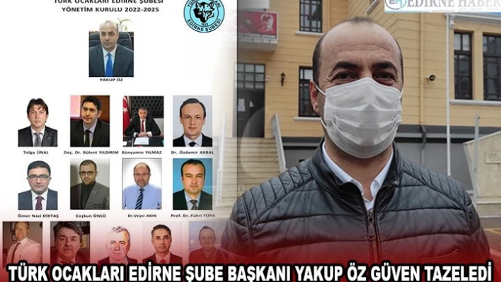 Türk Ocakları Edirne Şube Başkanı Yakup Öz güven tazeledi