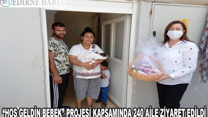 Keşan'da 'Hoş Geldin Bebek' Projesi kapsamında 240 aile ziyaret edildi