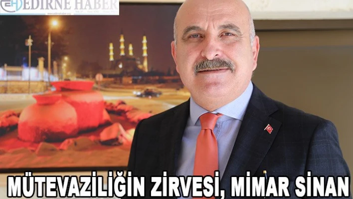 Mütevazılığın zirvesi, Mimar SinanÂ 