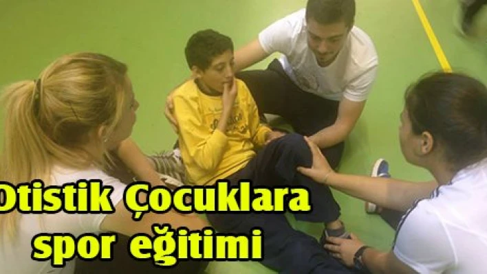 Otistik Çocuklara spor eğitimi