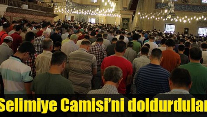 Selimiye doldu taştı