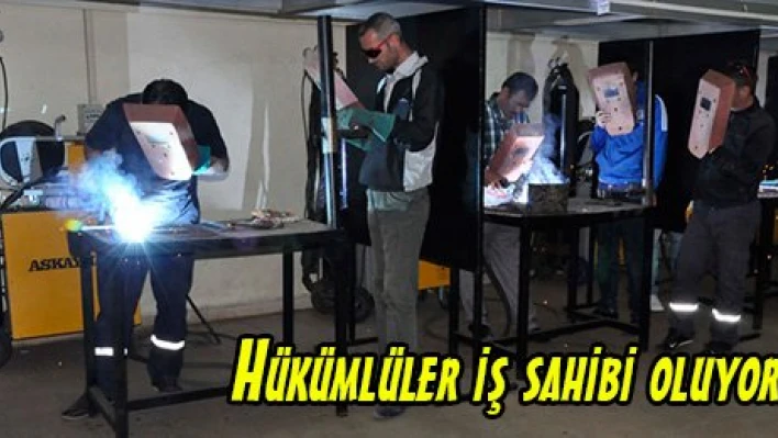 Hükümlüler iş sahibi oluyor