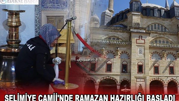 SELİMİYE CAMİİ'NDE RAMAZAN HAZIRLIĞI BAŞLADI