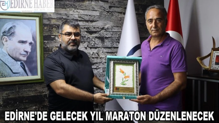 Edirne'de gelecek yıl maraton düzenlenecek