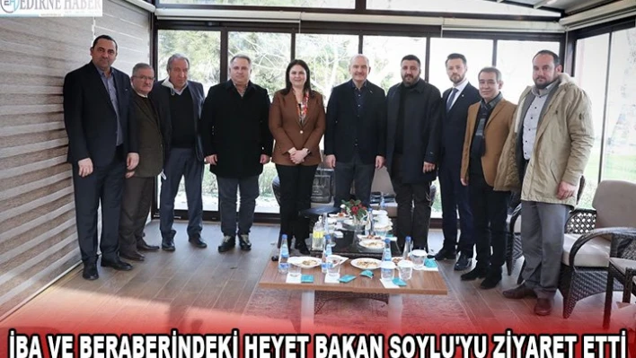  İba ve beraberindeki heyet Soylu'yu ziyaret etti