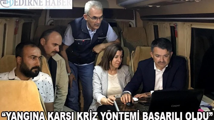 'Yangına karşı kriz yöntemi başarılı oldu'