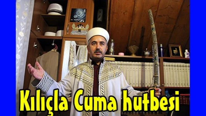 Kılıçla Cuma hutbesi