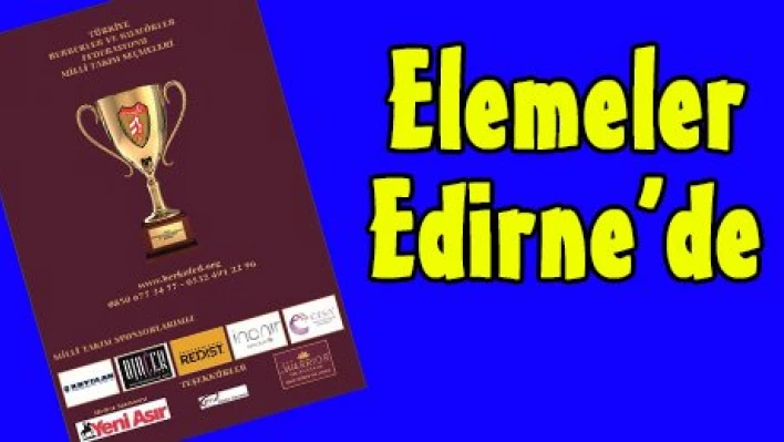Elemeler Edirne'de