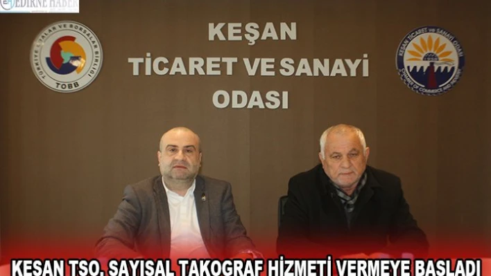 KEŞAN TSO, SAYISAL TAKOGRAF HİZMETİ VERMEYE BAŞLADI
