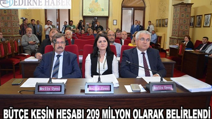 Bütçe kesin hesabı 209 milyon olarak belirlendi