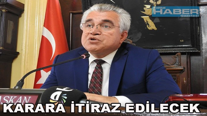 Karara itiraz edilecek