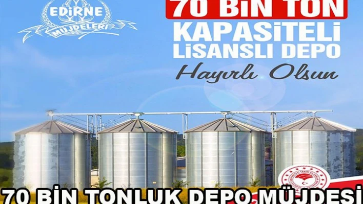 70 bin tonluk depo müjdesi