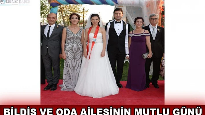 Bildiş ve Oda ailesinin mutlu günü