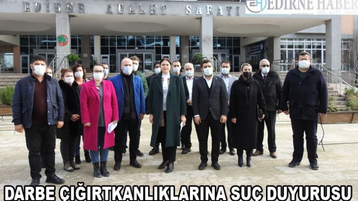 DARBE ÇIĞIRTKANLIKLARINA SUÇ DUYURUSU