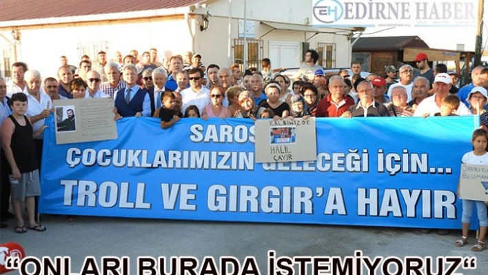 'Onları burada istemiyoruz'