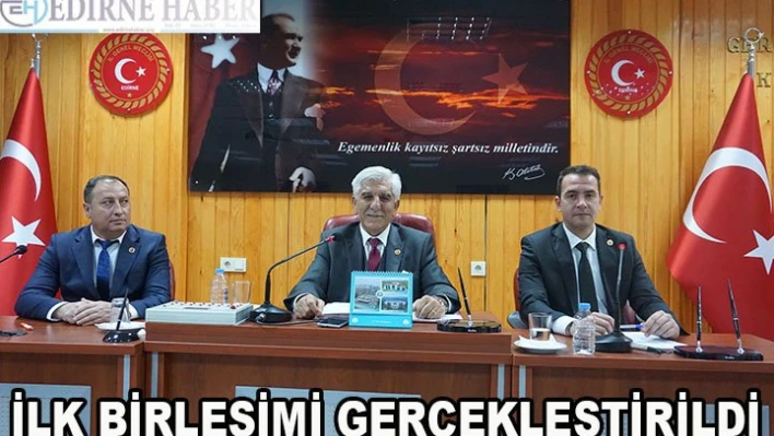 İl Genel Meclisi'nin ilk birleşimi gerçekleşti