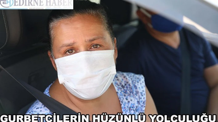 Gurbetçilerin hüzünlü yolculuğu