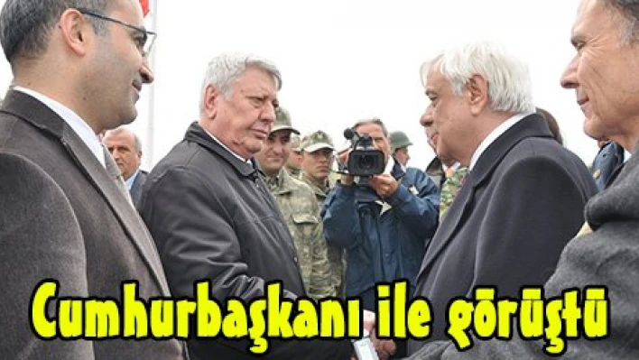 Cumhurbaşkanı ile görüştü