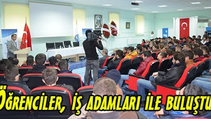 Öğrenciler, iş adamları ile buluştu