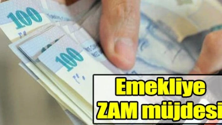 Emekliye zam müjdesi
