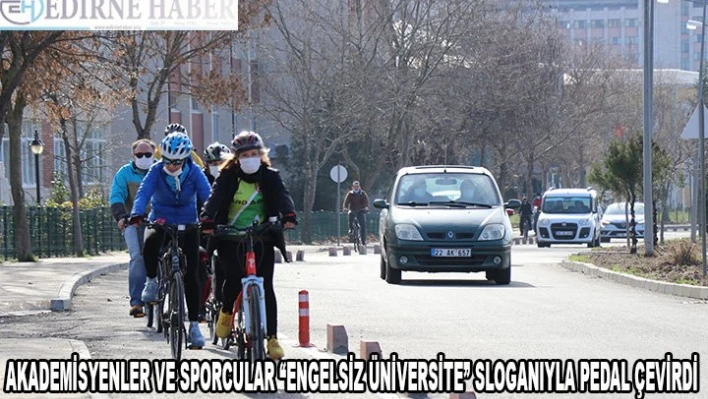 'Engelsiz üniversite' sloganıyla pedal çevirdiler