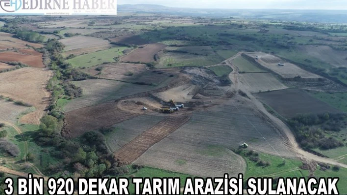 3 Bin 920 dekar tarım arazisi sulanacak