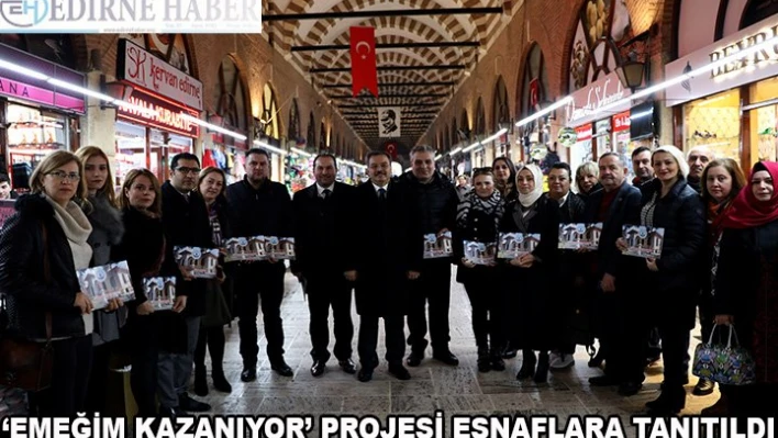Â 'Emeğim kazanıyor' projesi, tarihi çarşı esnafına tanıtıldı
