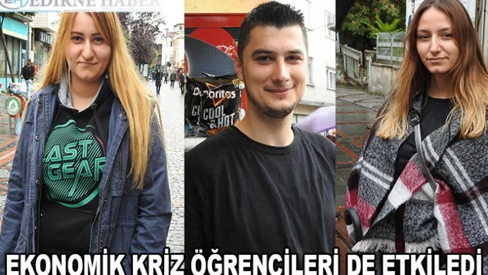 Ekonomik kriz öğrencileri de vurdu