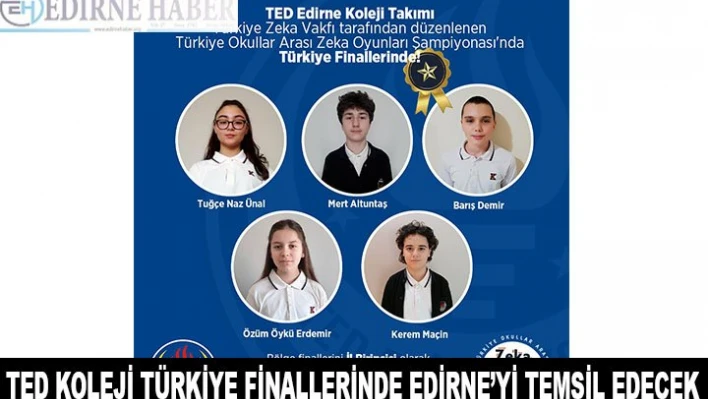 TED Koleji Türkiye finallerinde Edirne'yi temsil edecek