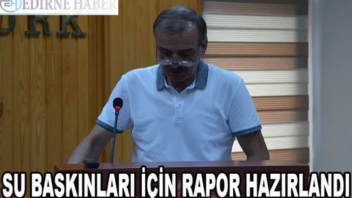 Su baskınları için mecliste rapor hazırlandı