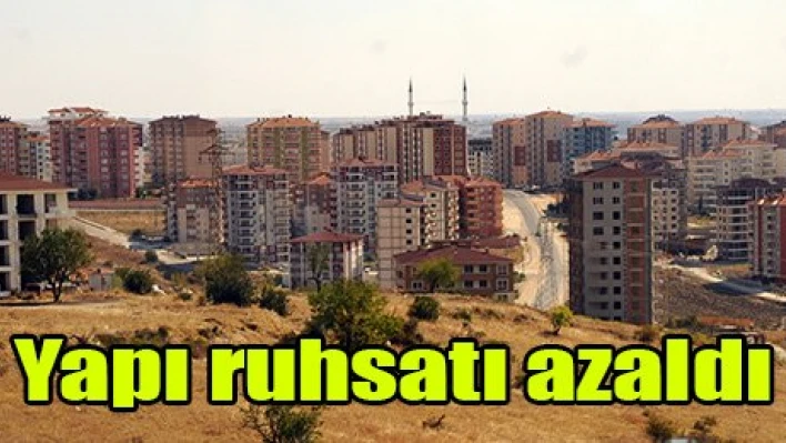 Yapı ruhsatı azaldı