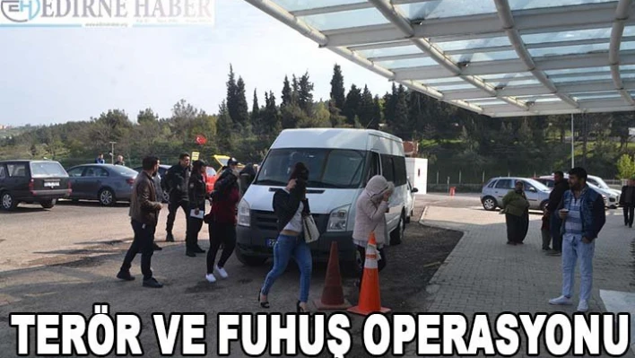 Terör ve fuhuş operasyonu