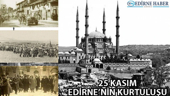 25 Kasım sabahı Edirneliler orduyu Türk Bayraklarıyla karşıladı