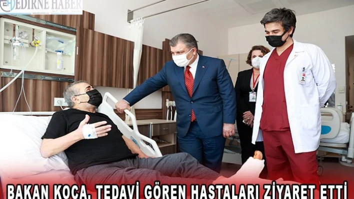 Bakan Koca'dan tedavi gören hastalara ziyaret