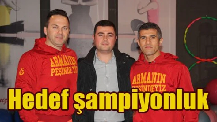 Hedefimiz Avrupa şampiyonluğu'