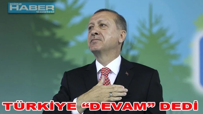 Türkiye â€˜devam' dedi
