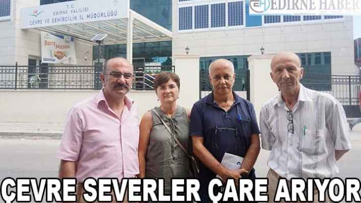 Çevre severler çare arıyor