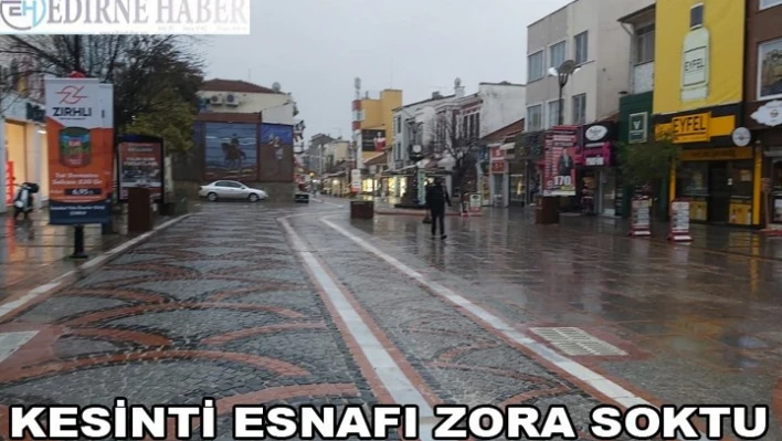 KESİNTİ ESNAFI ZORA SOKTU