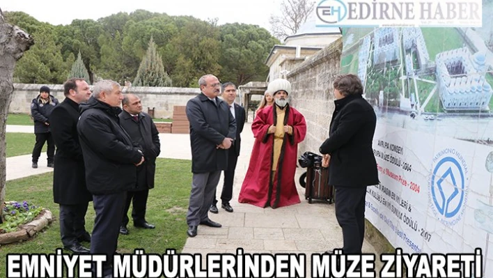 Emniyet müdürlerinden müze ziyareti