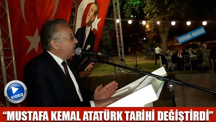 'Atatürk tarihi değiştirdi'