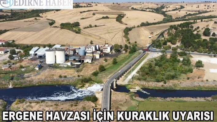 Ergene Havzası için kuraklık uyarası