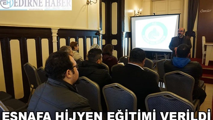 ESNAFA HİJYEN EĞİTİMİ