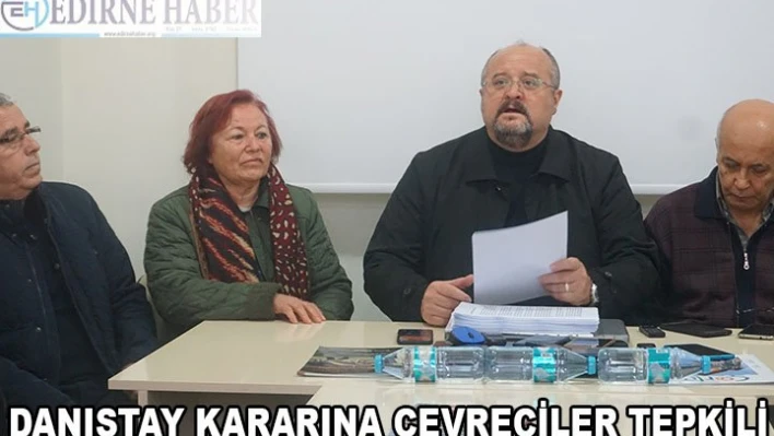 DANIŞTAY KARARINA ÇEVRECİLER TEPKİLİ