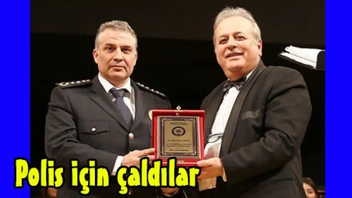Polis için çaldılar
