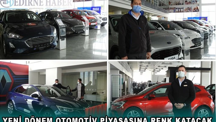 YENİ DÖNEM OTOMOTİV PİYASASINA RENK KATACAK