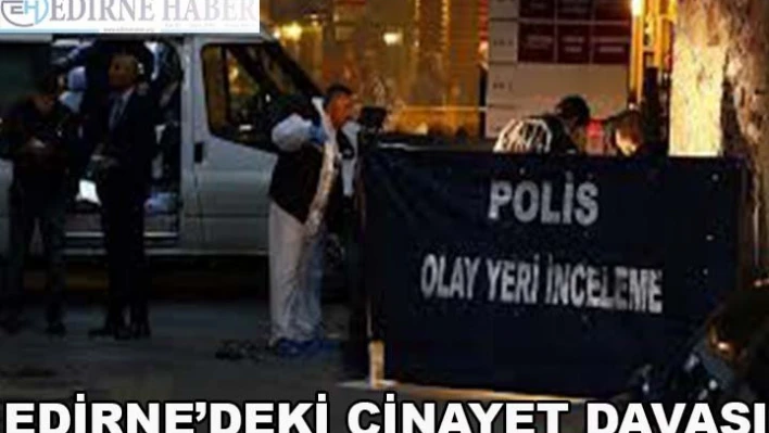 Cinayet davası gündemde