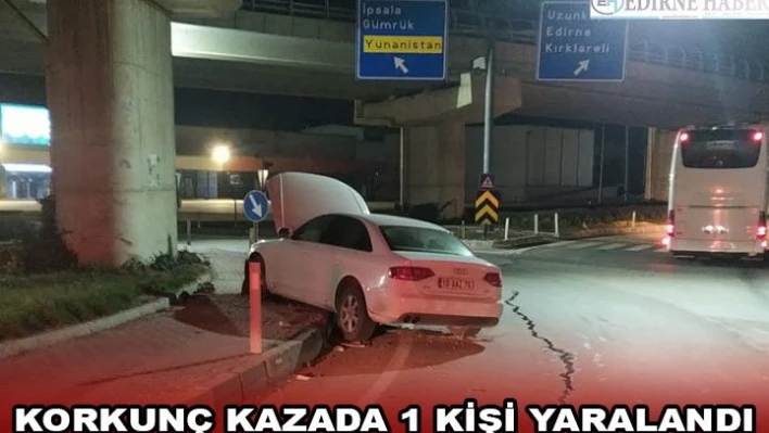 Korkunç kazada 1 kişi yaralandı