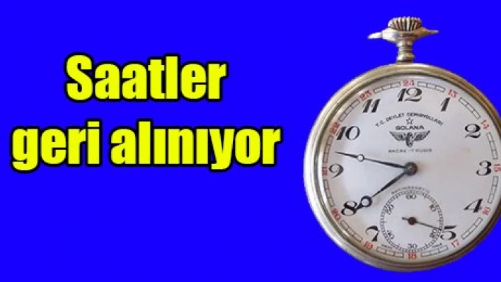 Saatler geri alınıyor