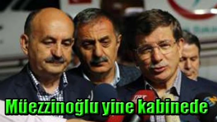 Müezzinoğlu yine kabinede