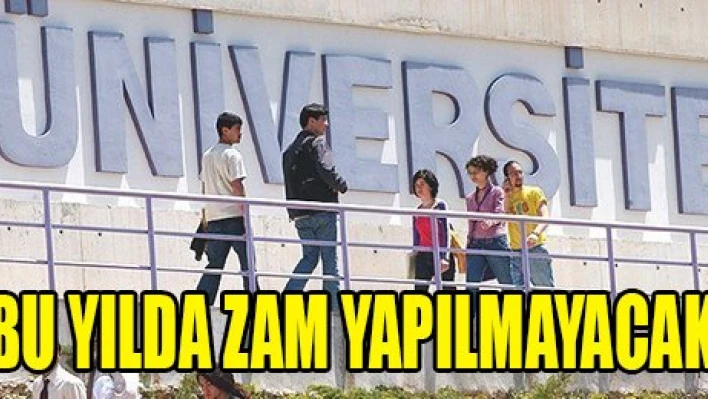 BU YILDA ZAM YAPILMAYACAK